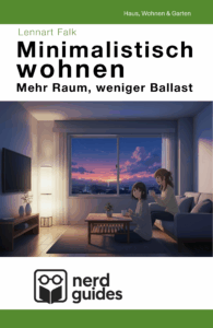 Minimalistisch wohnen - Mehr Raum, weniger Ballast